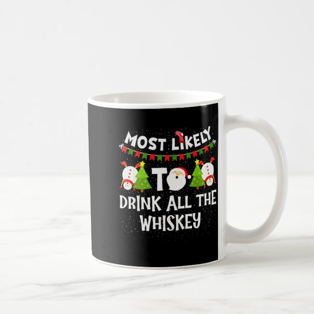Most Likely To Drink All The Whiskey Funny Family  Coffee Mug (Right)