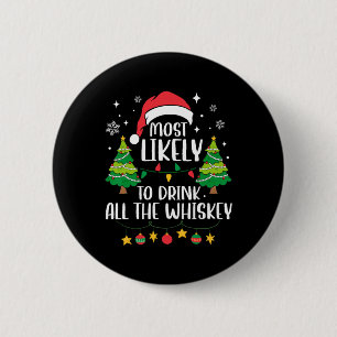 Most Likely To Drink All The Whiskey Matching Chri 6 Cm Round Badge