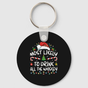 Most Likely To Drink All The Whiskey Santa Christm Key Ring