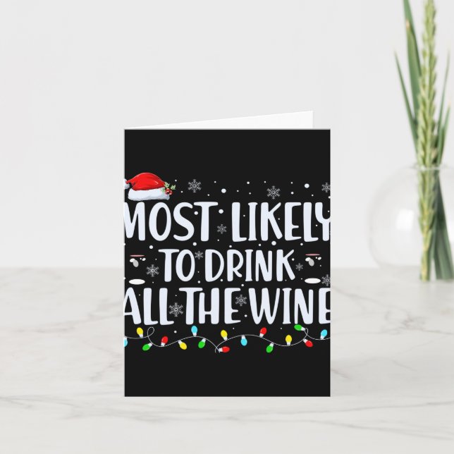 Most Likely To Drink All The Wine Christmas  Card (Front)