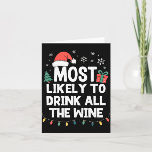 Most Likely To Drink All The Wine Christmas Funny  Card