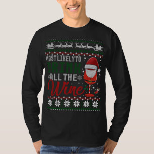 Most Likely To Drink All The Wine Christmas Outfit T-Shirt