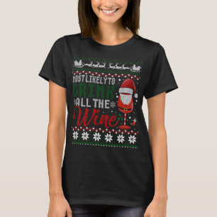 Most Likely To Drink All The Wine Christmas Outfit T-Shirt