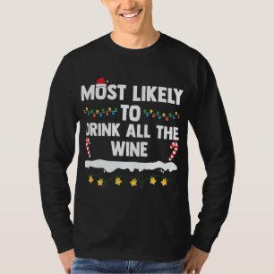 Most Likely To Drink All The Wine - Christmas Wine T-Shirt