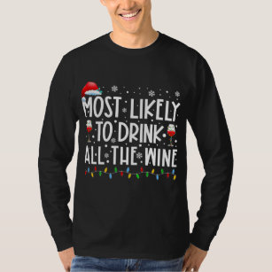 Most Likely To Drink All The Wine Drinking Team T-Shirt