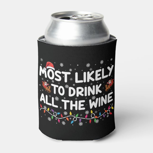 Most Likely To Drink All The Wine Family Christmas Can Cooler (Can Front)