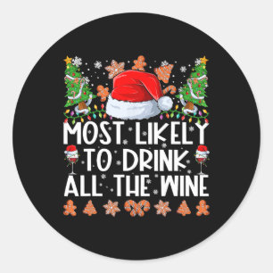 Most Likely To Drink All The Wine Family Christmas Classic Round Sticker