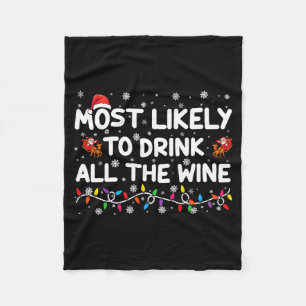 Most Likely To Drink All The Wine Family Christmas Fleece Blanket