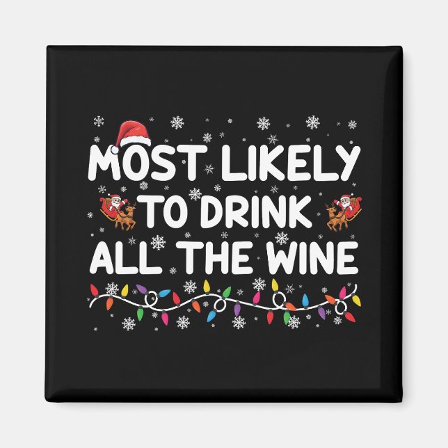 Most Likely To Drink All The Wine Family Christmas Magnet (Front)