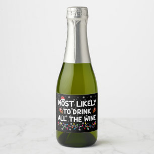 Most Likely To Drink All The Wine Family Christmas Sparkling Wine Label