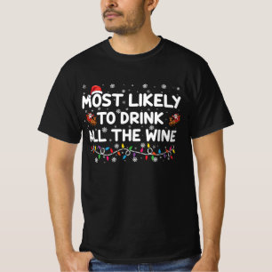 Most Likely To Drink All The Wine Family Christmas T-Shirt