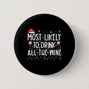 Most Likely To Drink All The Wine Family Matching  6 Cm Round Badge