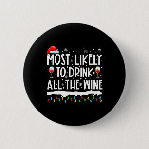 Most Likely To Drink All The Wine Family Matching 6 Cm Round Badge