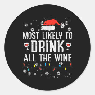 Most Likely To Drink All The Wine Family Matching Classic Round Sticker