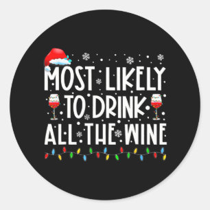 Most Likely To Drink All The Wine Family Matching Classic Round Sticker