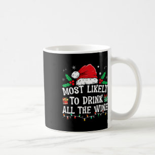 Most Likely To Drink All The Wine Family Matching Coffee Mug
