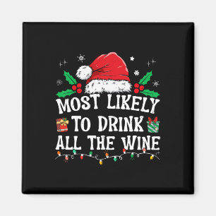 Most Likely To Drink All The Wine Family Matching Magnet