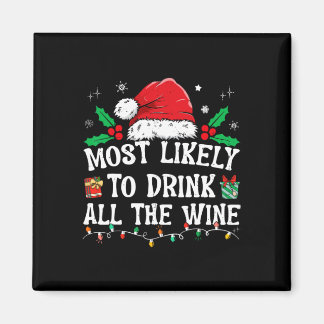 Most Likely To Drink All The Wine Family Matching  Magnet