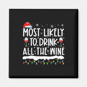 Most Likely To Drink All The Wine Family Matching  Magnet