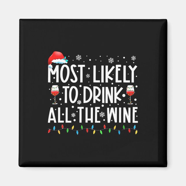 Most Likely To Drink All The Wine Family Matching  Magnet (Front)