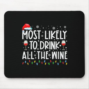 Most Likely To Drink All The Wine Family Matching  Mouse Pad