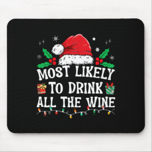 Most Likely To Drink All The Wine Family Matching Mouse Pad