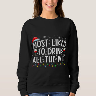 Most Likely To Drink All The Wine Family Matching  Sweatshirt