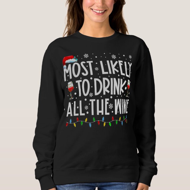 Most Likely To Drink All The Wine Family Matching  Sweatshirt (Front)