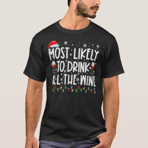Most Likely To Drink All The Wine Family Matching T-Shirt