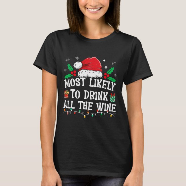 Most Likely To Drink All The Wine Family Matching  T-Shirt (Front)