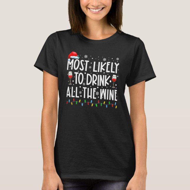 Most Likely To Drink All The Wine Family Matching  T-Shirt (Front)