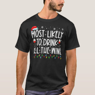Most Likely To Drink All The Wine Family Matching T-Shirt