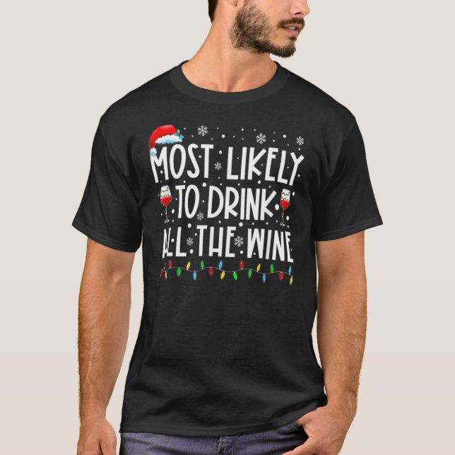Most Likely To Drink All The Wine Family Matching  T-Shirt (Front)