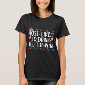 Most Likely To Drink All The Wine Family Matching  T-Shirt
