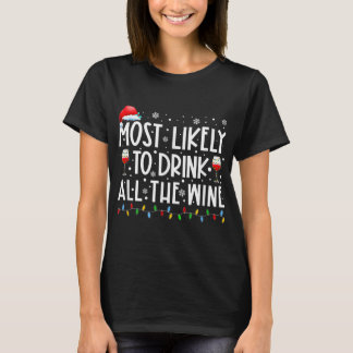 Most Likely To Drink All The Wine Family Matching T-Shirt