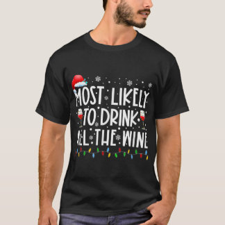 Most Likely To Drink All The Wine Family Matching T-Shirt