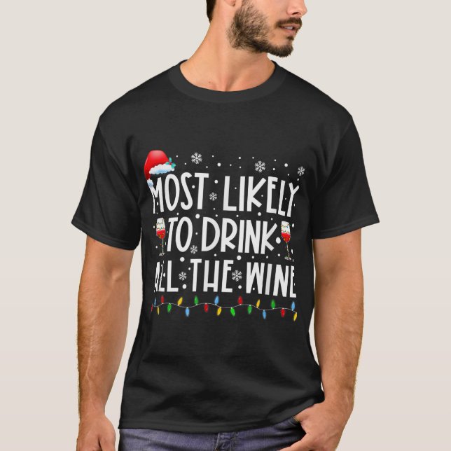 Most Likely To Drink All The Wine Family Matching  T-Shirt (Front)