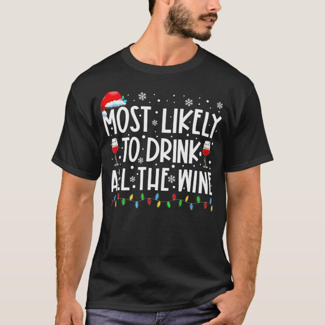 Most Likely To Drink All The Wine Family Matching  T-Shirt (Front)