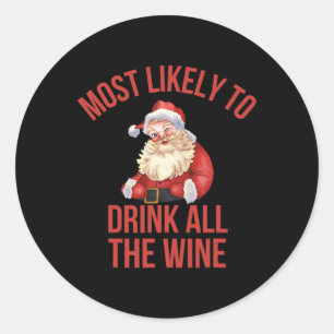 Most Likely To Drink All The Wine Red Family Chris Classic Round Sticker