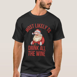 Most Likely To Drink All The Wine Red Family Chris T-Shirt