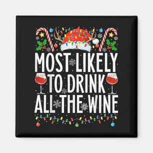 Most Likely To Drink All The Wine Xmas Family Chri Magnet