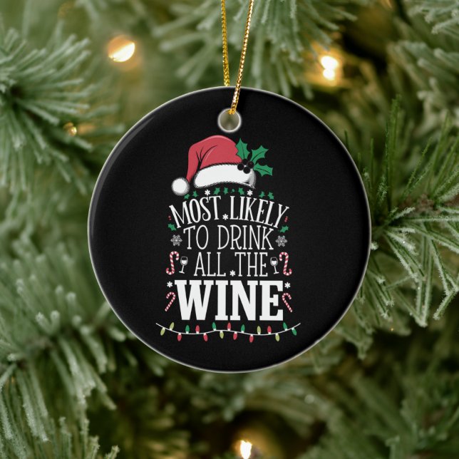 Most Likely To Drink Christmas All The Wine Family Ceramic Ornament (Tree)