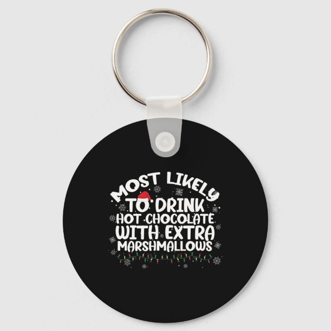 Most Likely To Drink Hot Chocolate Christmas Famil Key Ring (Front)