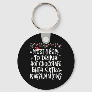 Most Likely To Drink Hot Chocolate Christmas Famil Key Ring
