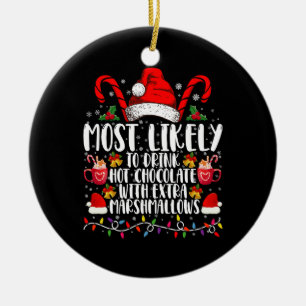 Most Likely To Drink Hot Chocolate Marshmallows Ceramic Ornament