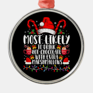 Most Likely To Drink Hot Chocolate Marshmallows Metal Ornament