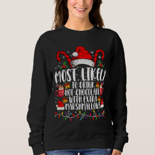 Most Likely To Drink Hot Chocolate Marshmallows Sweatshirt