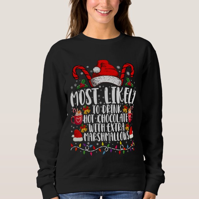 Most Likely To Drink Hot Chocolate Marshmallows Sweatshirt (Front)