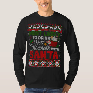 Most Likely to Drink Hot Chocolate with Santa Ugly T-Shirt