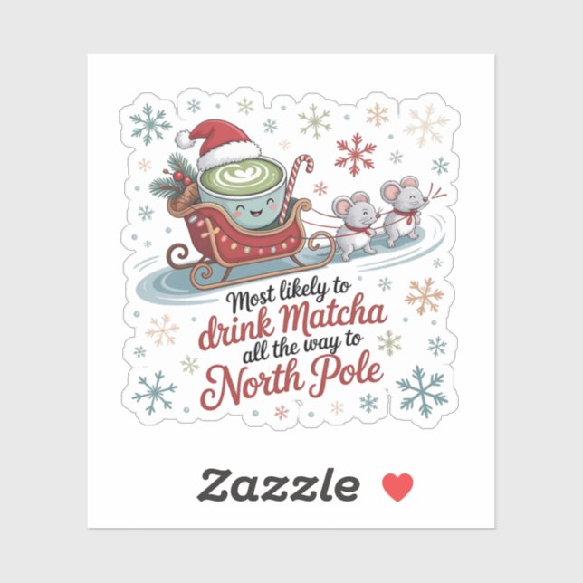 Most likely To Drink Matcha All The Way Christmas  (Sheet)